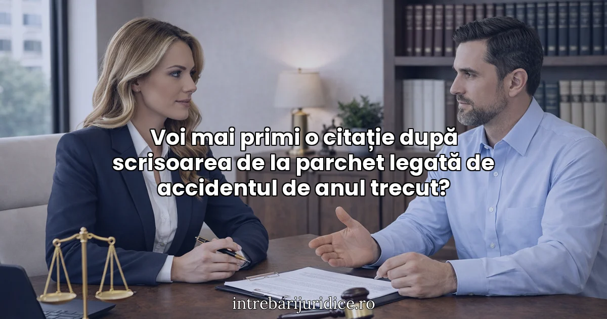 Voi mai primi o citație după scrisoarea de la parchet legată de accidentul de anul trecut?