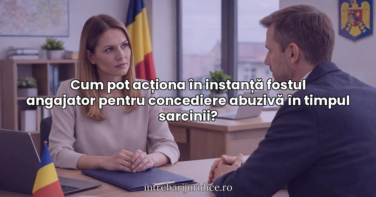 Cum pot acționa în instanță fostul angajator pentru concediere abuzivă în timpul sarcinii?